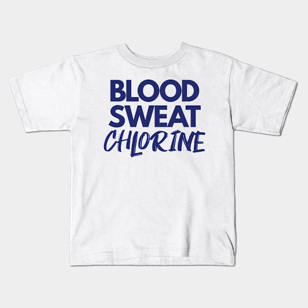 Blood Sweat Chlorine Kids T-Shirt by Evolvo Solutions